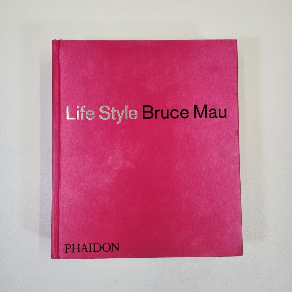 Life Style Bruce Mau Phaidon Edited by Kyo MaClear with Bart Testa Hardcover